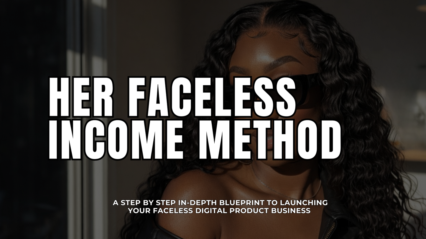 Her Faceless Income Method